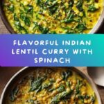 Indian Lentil Curry with Spinach Recipe
