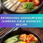 Naengmyeon (Korean Cold Noodles) Recipe