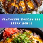 Korean BBQ Steak Bowls Recipe