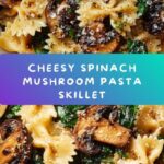 Parmesan Spinach Mushroom Pasta Skillet Recipe