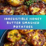Honey Butter Smashed Potatoes Recipe