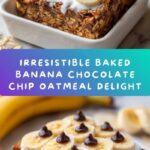 Baked Banana Chocolate Chip Oatmeal Recipe