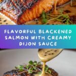 Blackened Salmon with Creamy Dijon Sauce: An Incredible Ultimate Recipe