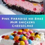 Pink Paradise: No-Bake M&M Snickers Cheesecake Recipe