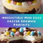 Mini Eggs Easter Brownie Parfaits Recipe