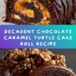 Gooey Chocolate Caramel Turtle Cake Roll Recipe